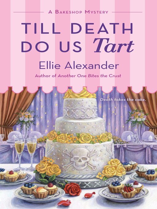 Title details for Till Death Do Us Tart by Ellie Alexander - Available